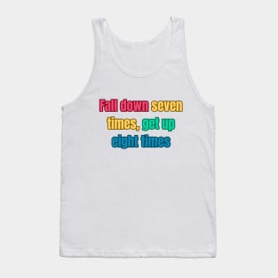 Fall down seven times, get up eight times motivational quote Tank Top